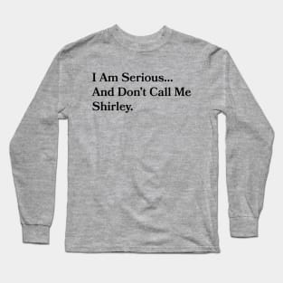 Don't Call Me Shirley Long Sleeve T-Shirt